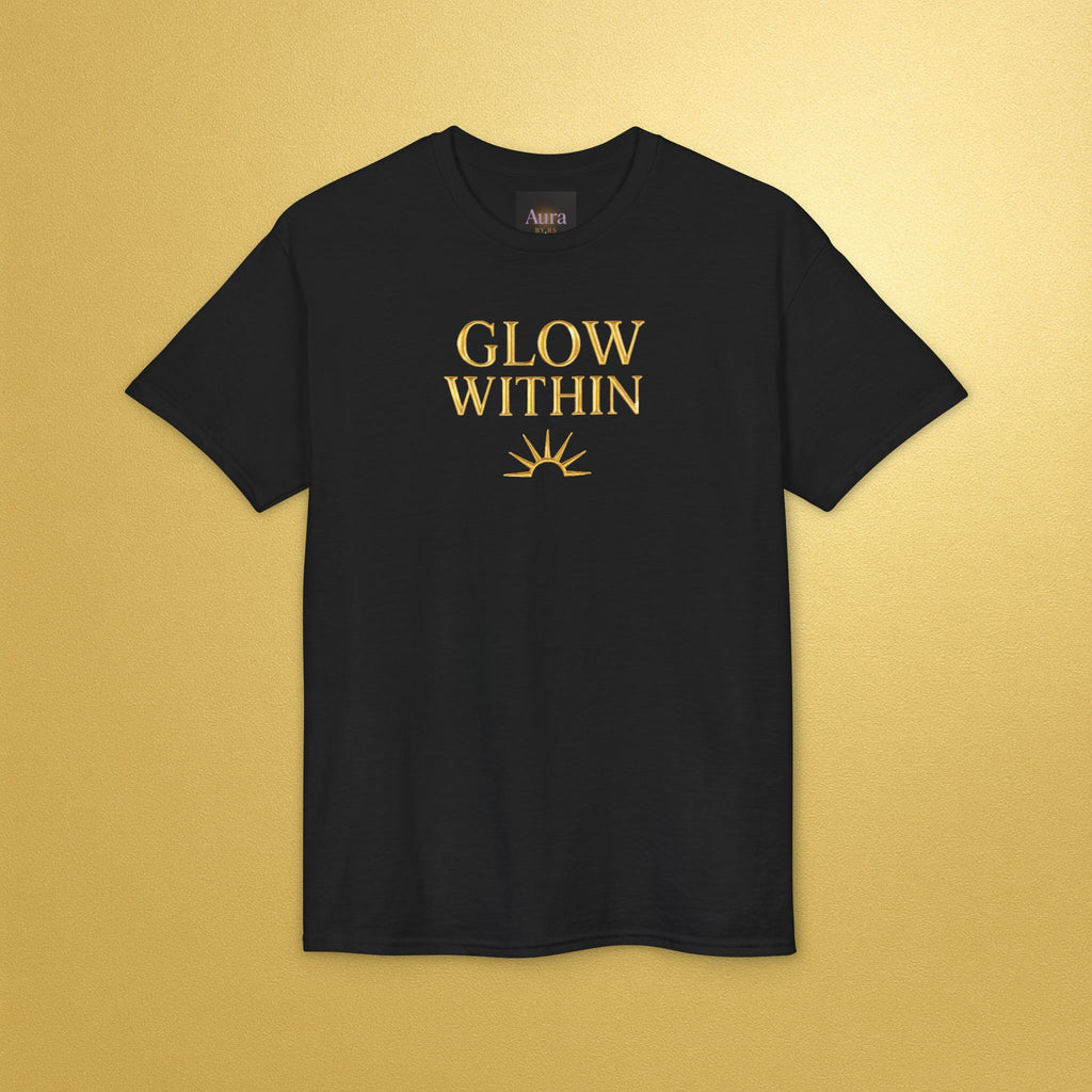 Glow From Within Positive Message T-Shirt - AURA BY RS ®Glow From Within Positive Message T-Shirt
