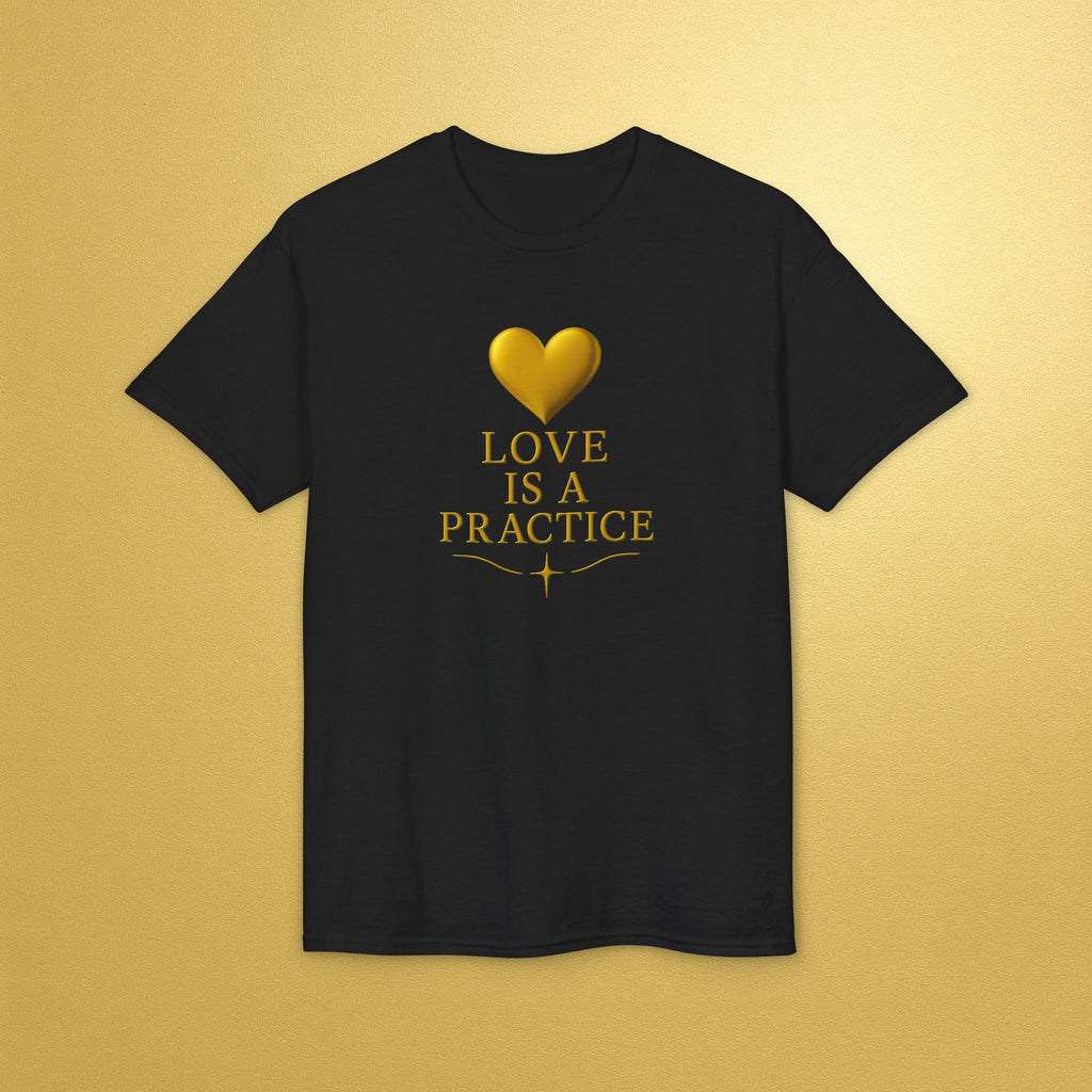 Love Is a Practice T‑Shirt — Gold Heart Inspirational Tee - AURA BY RS ®